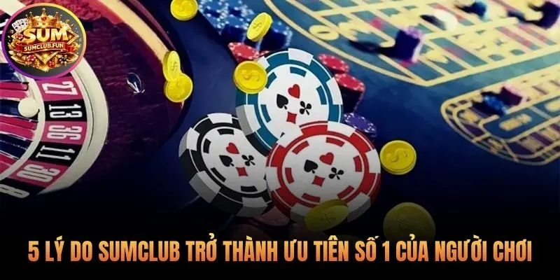 Năm ưu điểm vượt trội xây dựng niềm tin nơi người chơi