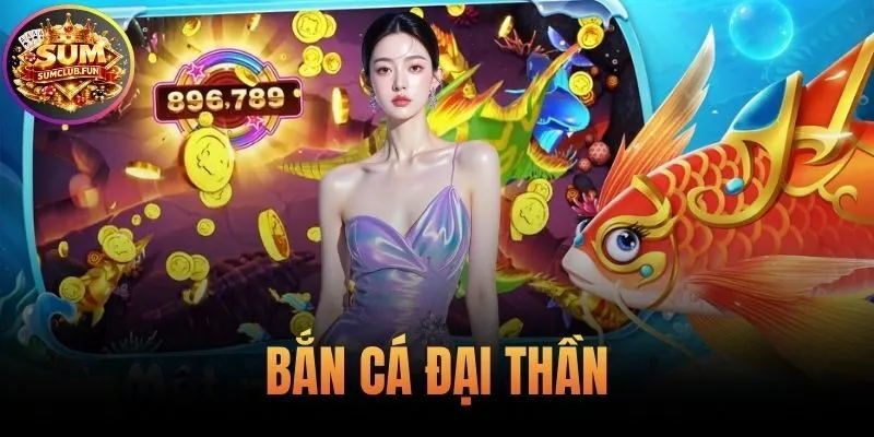 Bắn Cá Đại Thần