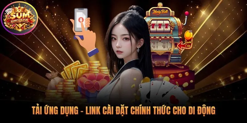 Cài đặt ứng dụng Sumclub cho điện thoại Android và iOS