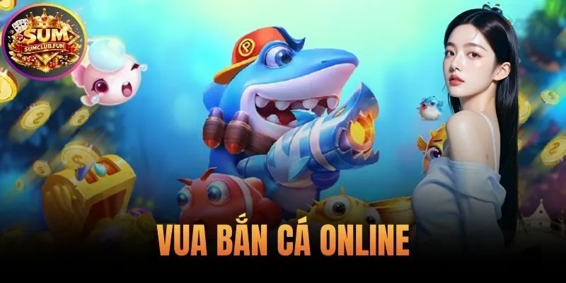 Vua Bắn Cá Online